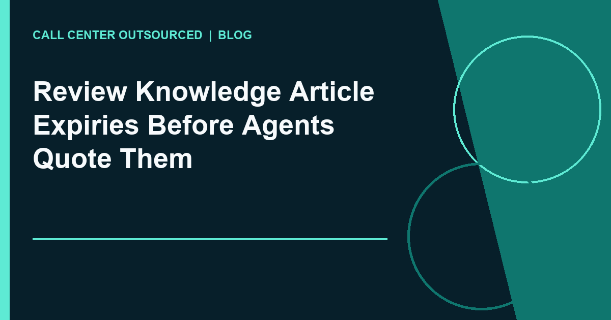 Review Knowledge Article Expiries Before Agents Quote Them editorial illustration